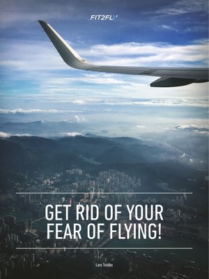 cover image of Get Rid of Your Fear of Flying